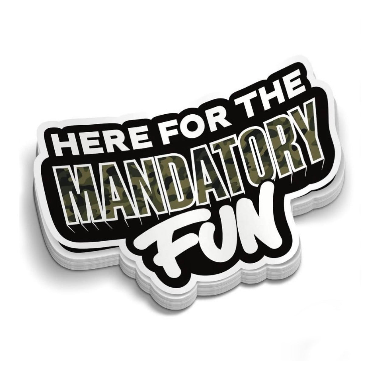 Here For The Mandatory Fun (Decal)