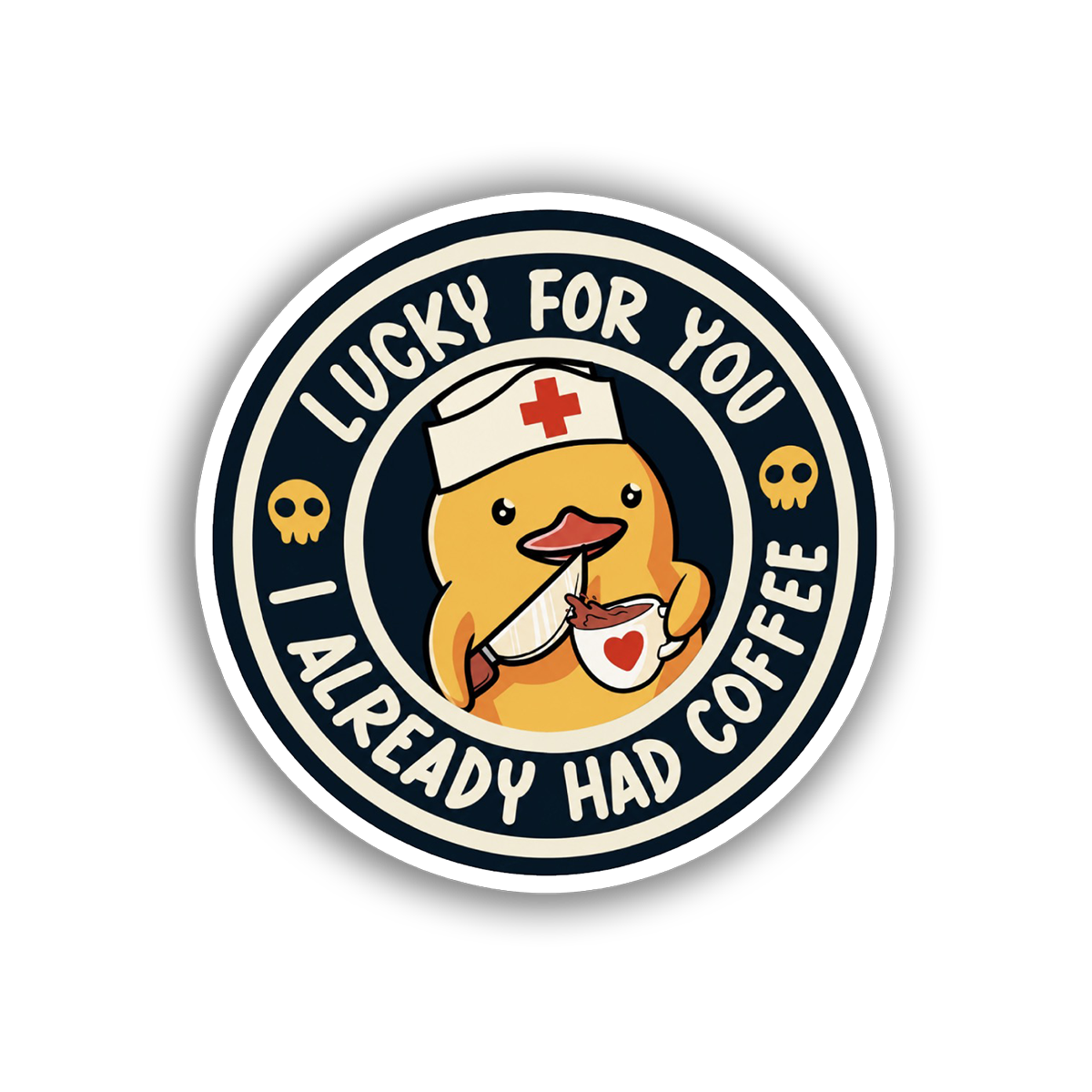 Lucky For You I Already Had Coffee (Decal)