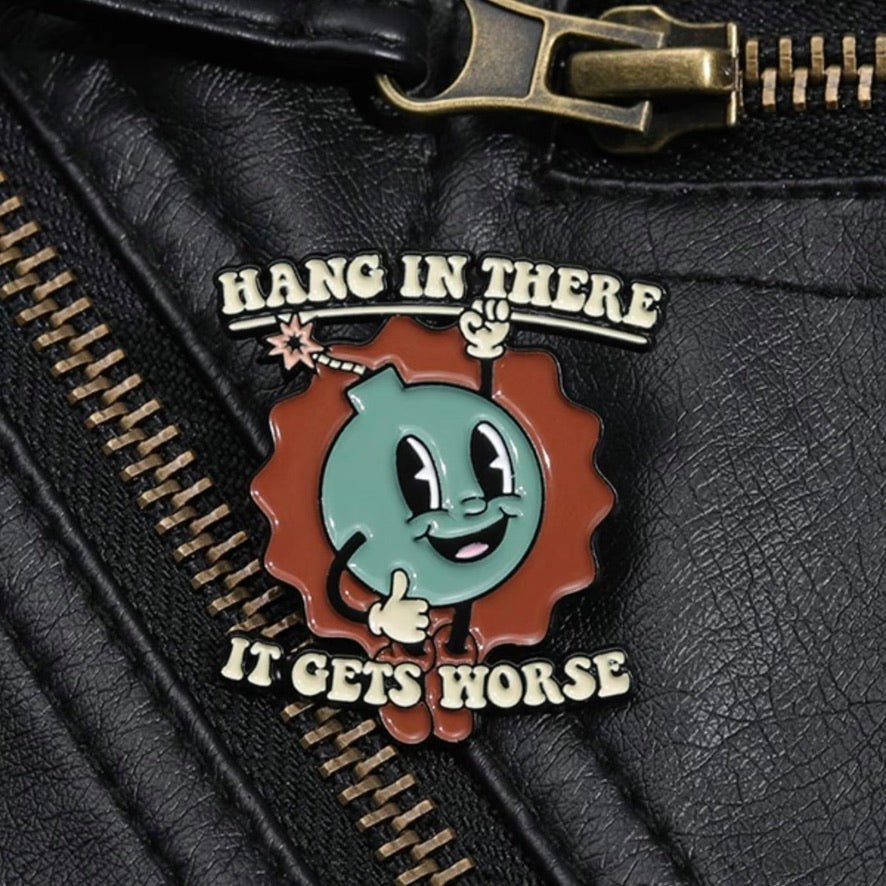 Enamel Pin – Hang In There (It Gets Worse) - First Aid Gear Shop